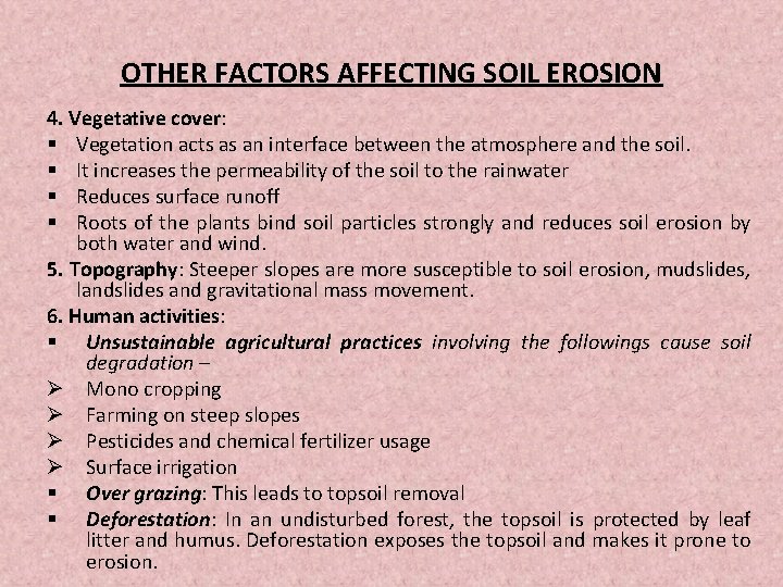 OTHER FACTORS AFFECTING SOIL EROSION 4. Vegetative cover: § Vegetation acts as an interface