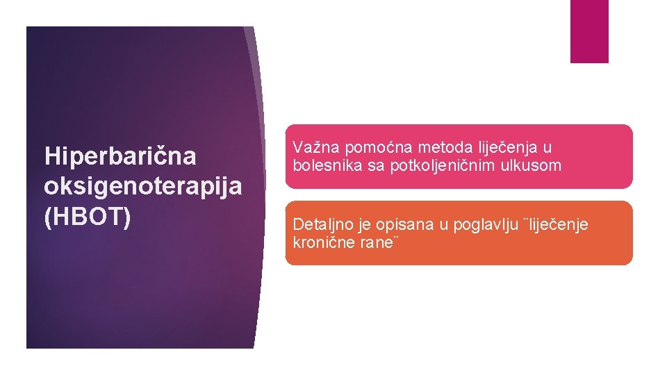 Hiperbarična oksigenoterapija (HBOT) Važna pomoćna metoda liječenja u bolesnika sa potkoljeničnim ulkusom Detaljno je