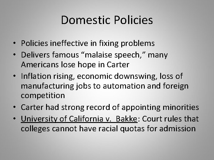 Domestic Policies • Policies ineffective in fixing problems • Delivers famous “malaise speech, ”