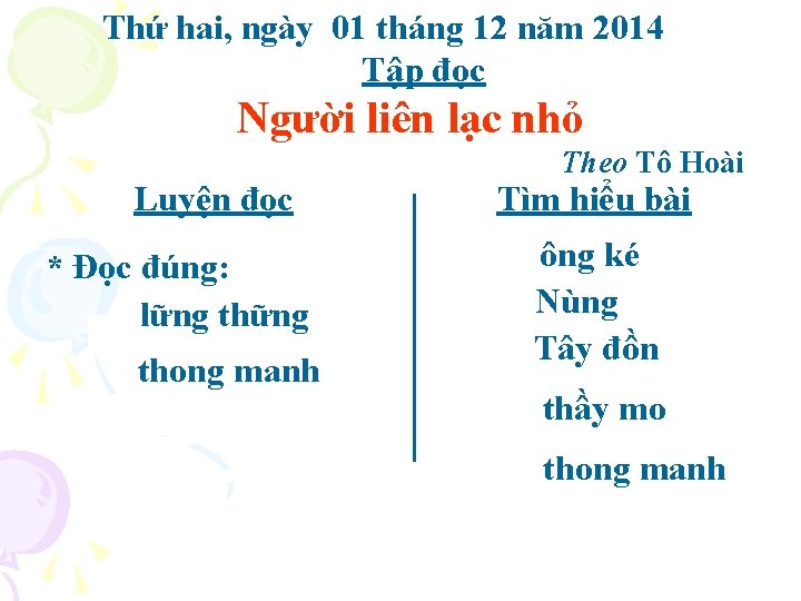 Thứ hai, ngày 01 tháng 12 năm 2014 Tập đọc Người liên lạc nhỏ