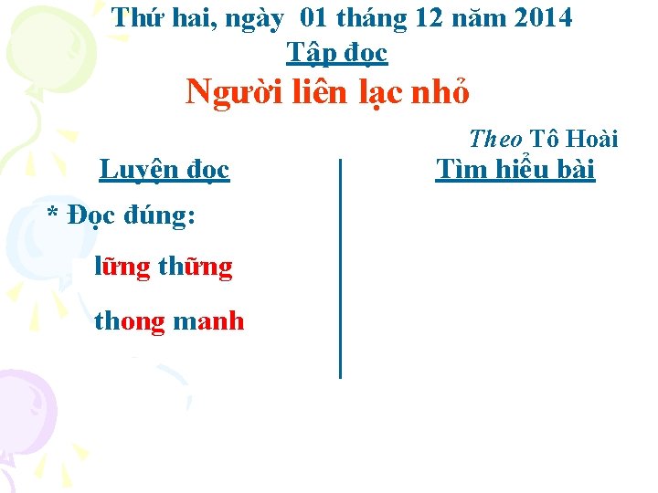 Thứ hai, ngày 01 tháng 12 năm 2014 Tập đọc Người liên lạc nhỏ