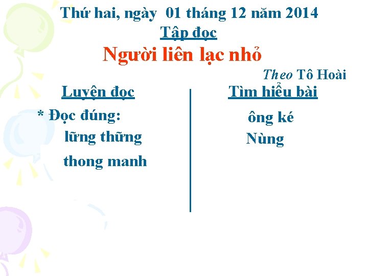 Thứ hai, ngày 01 tháng 12 năm 2014 Tập đọc Người liên lạc nhỏ