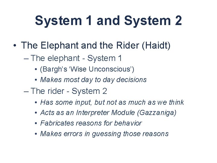System 1 and System 2 • The Elephant and the Rider (Haidt) – The