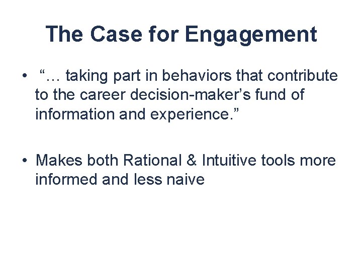 The Case for Engagement • “… taking part in behaviors that contribute to the
