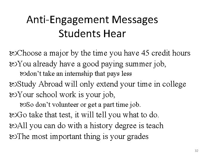 Anti-Engagement Messages Students Hear Choose a major by the time you have 45 credit