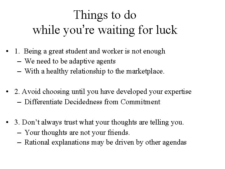 Things to do while you’re waiting for luck • 1. Being a great student