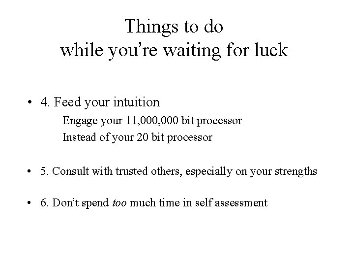 Things to do while you’re waiting for luck • 4. Feed your intuition Engage