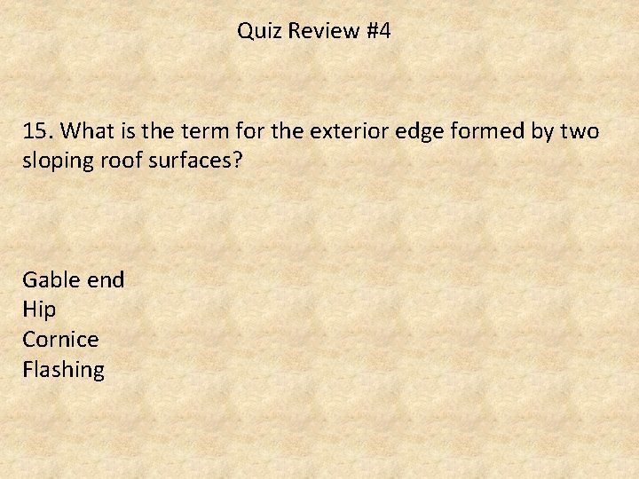 Quiz Review #4 15. What is the term for the exterior edge formed by