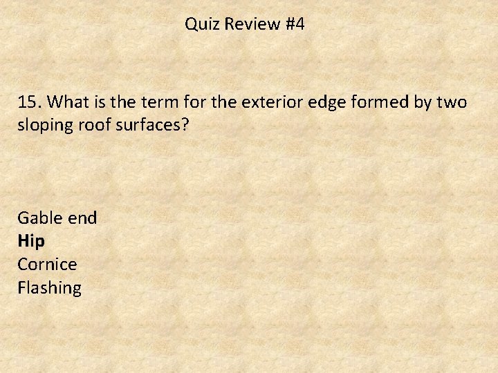 Quiz Review #4 15. What is the term for the exterior edge formed by