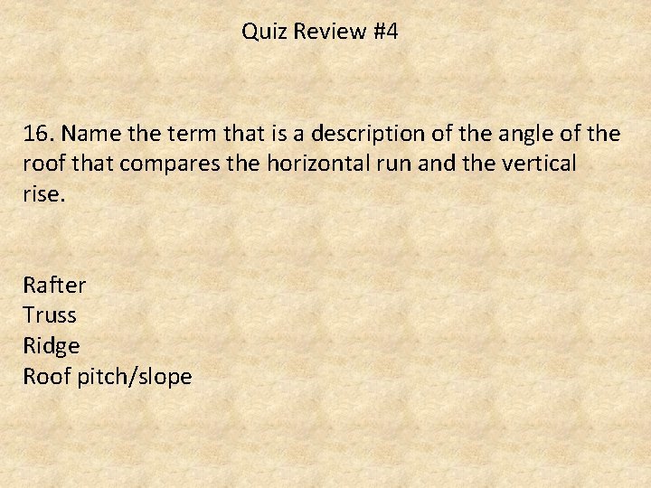 Quiz Review #4 16. Name the term that is a description of the angle