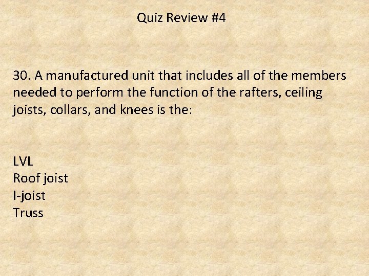 Quiz Review #4 30. A manufactured unit that includes all of the members needed
