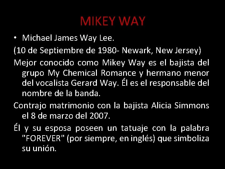 MIKEY WAY • Michael James Way Lee. (10 de Septiembre de 1980 - Newark,