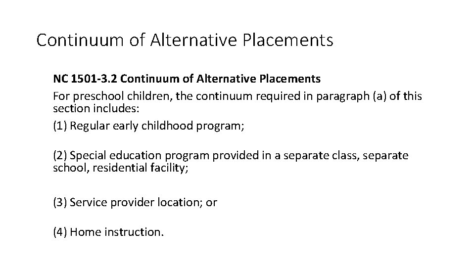 Continuum of Alternative Placements NC 1501 -3. 2 Continuum of Alternative Placements For preschool