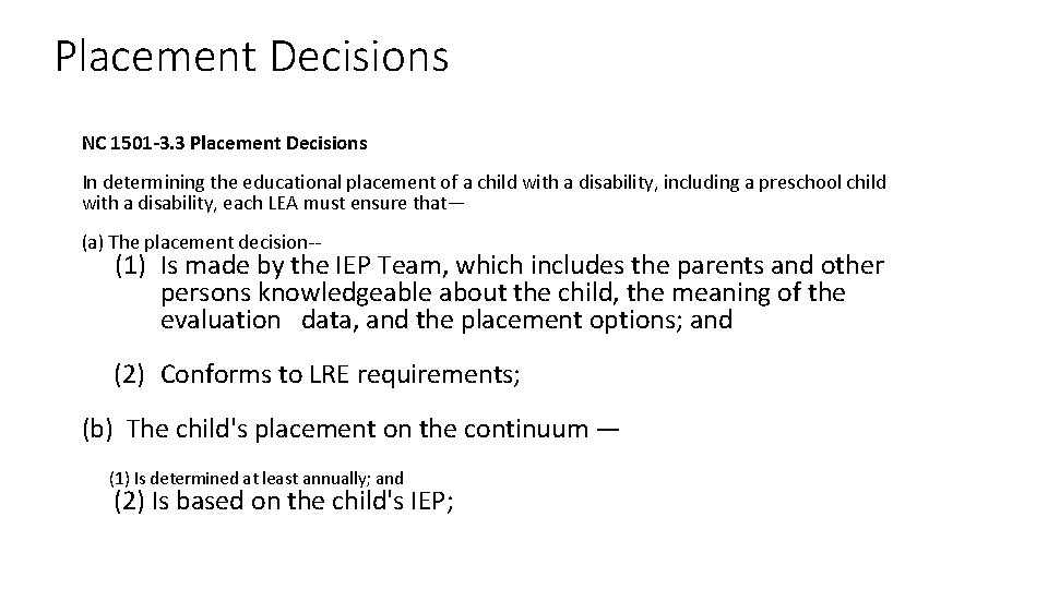Placement Decisions NC 1501 -3. 3 Placement Decisions In determining the educational placement of