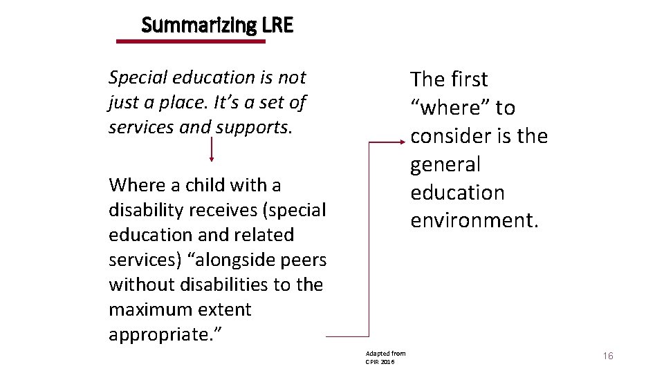 Summarizing LRE Special education is not just a place. It’s a set of services