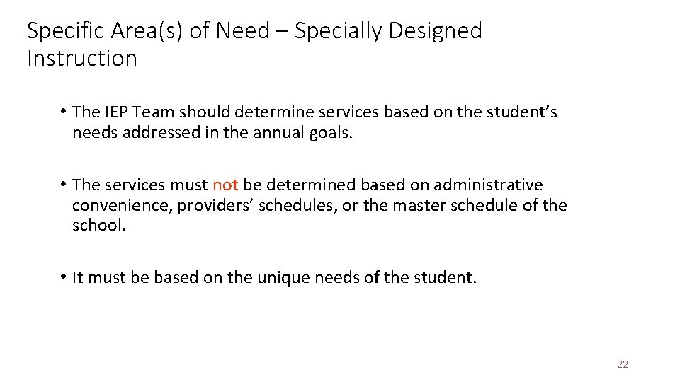 Specific Area(s) of Need – Specially Designed Instruction • The IEP Team should determine