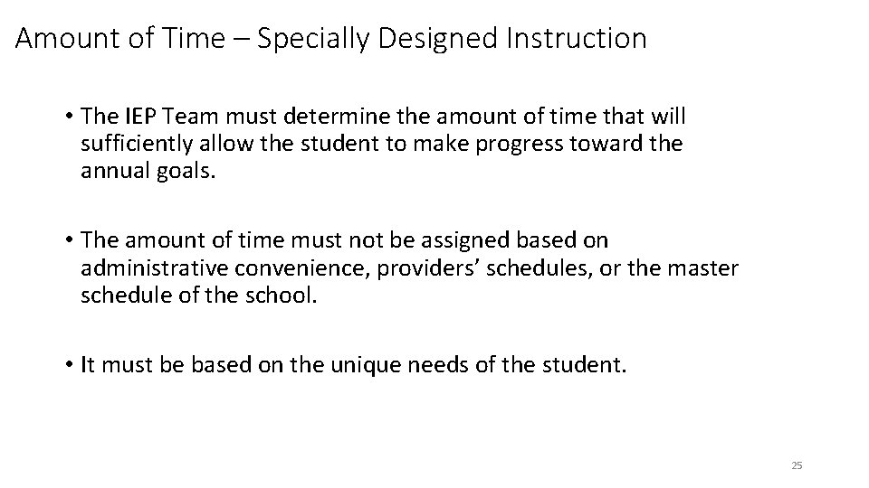 Amount of Time – Specially Designed Instruction • The IEP Team must determine the