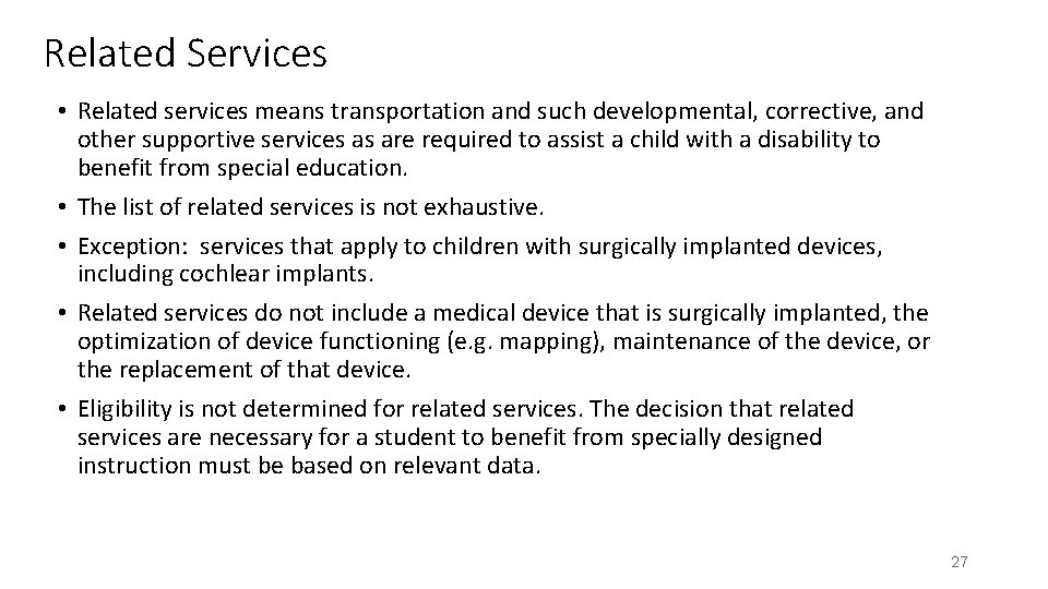 Related Services • Related services means transportation and such developmental, corrective, and other supportive