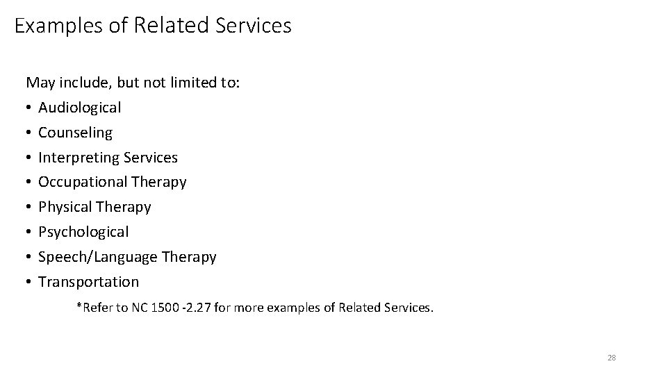 Examples of Related Services May include, but not limited to: • Audiological • Counseling