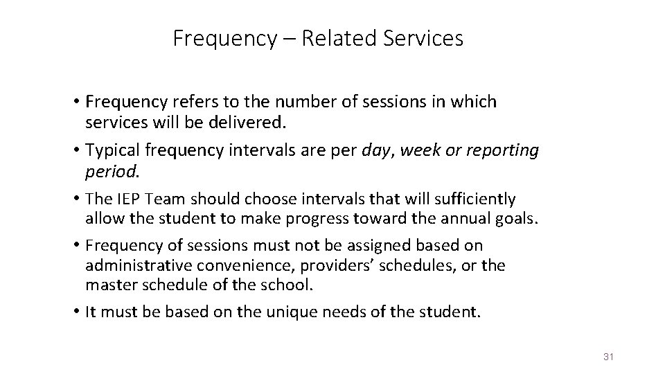 Frequency – Related Services • Frequency refers to the number of sessions in which