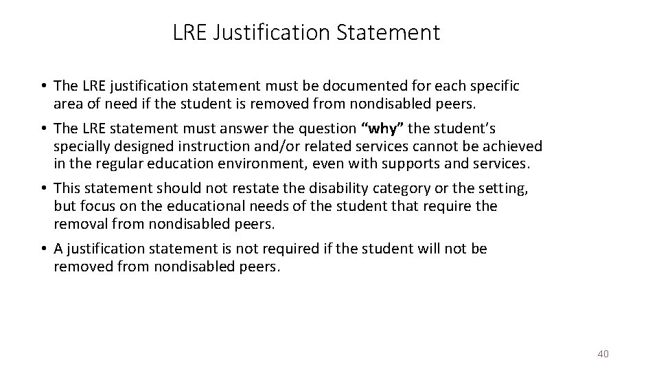 LRE Justification Statement • The LRE justification statement must be documented for each specific