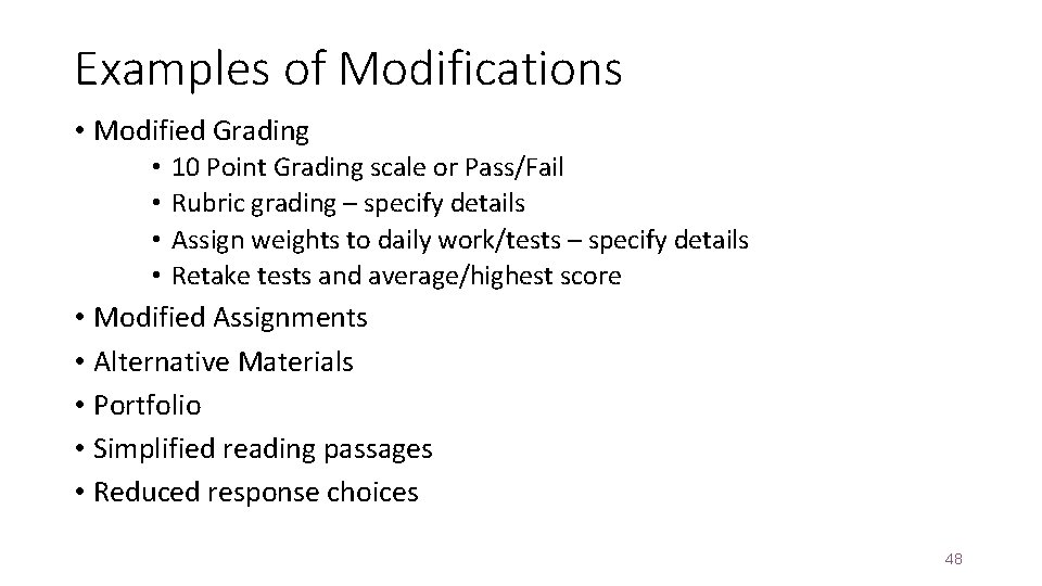 Examples of Modifications • Modified Grading • • 10 Point Grading scale or Pass/Fail