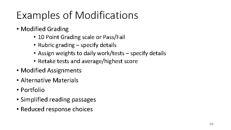 Examples of Modifications • Modified Grading • • 10 Point Grading scale or Pass/Fail