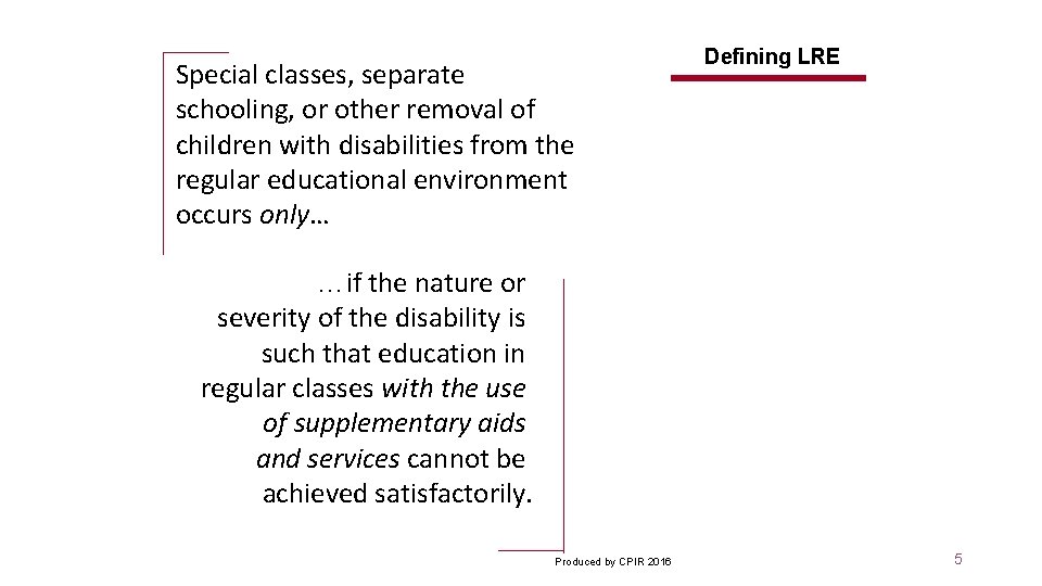 Special classes, separate schooling, or other removal of children with disabilities from the regular