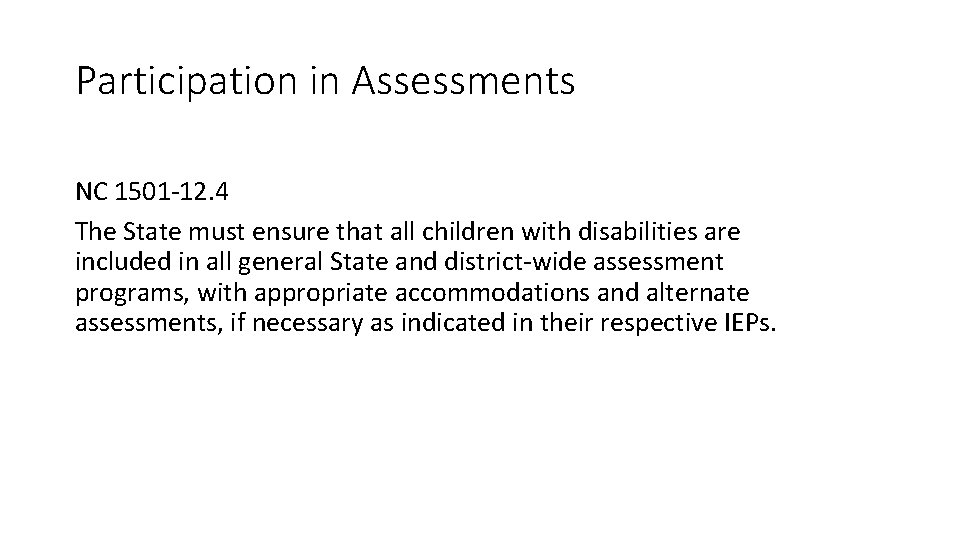 Participation in Assessments NC 1501 -12. 4 The State must ensure that all children