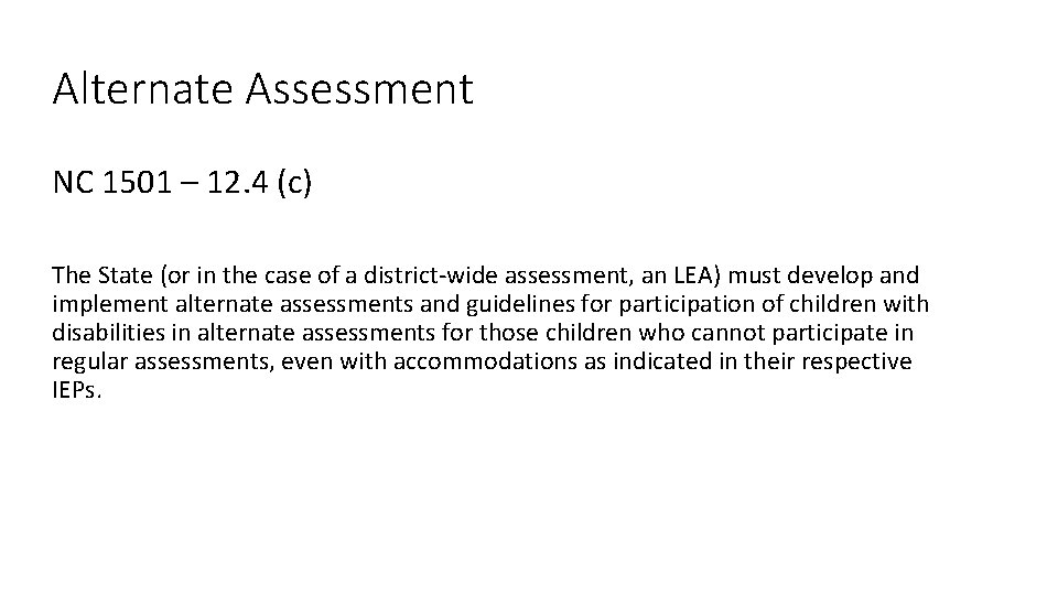 Alternate Assessment NC 1501 – 12. 4 (c) The State (or in the case