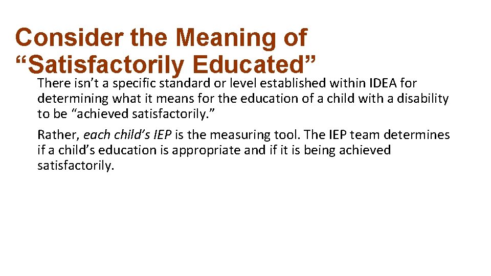 Consider the Meaning of “Satisfactorily Educated” There isn’t a specific standard or level established