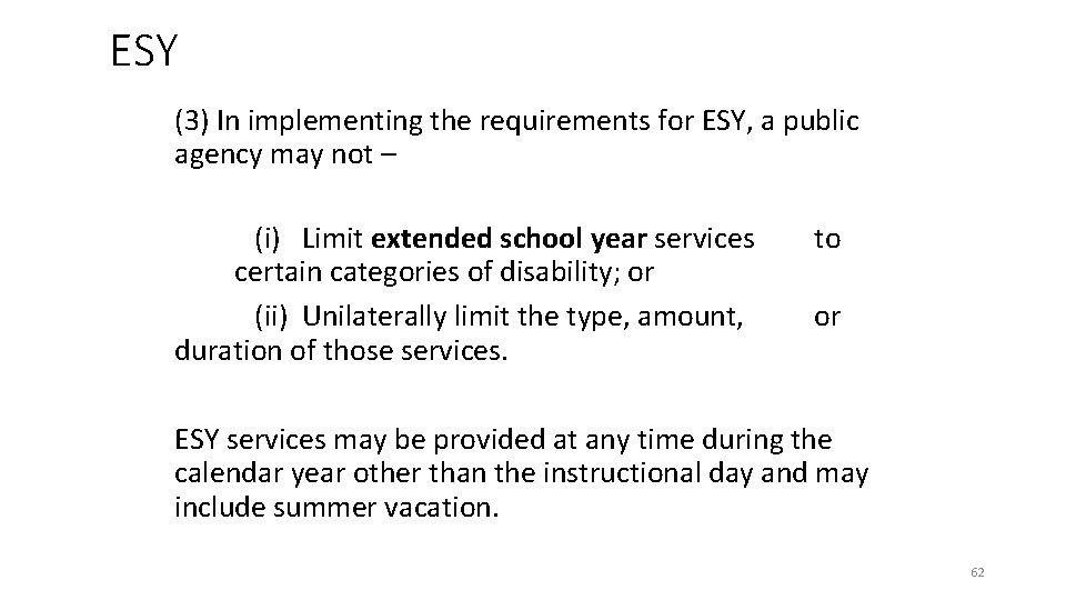 ESY (3) In implementing the requirements for ESY, a public agency may not –