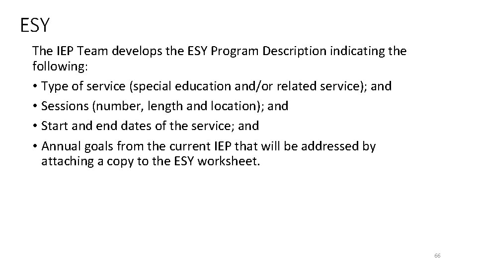 ESY The IEP Team develops the ESY Program Description indicating the following: • Type