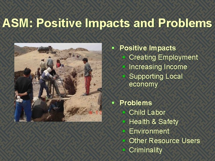 ASM: Positive Impacts and Problems § Positive Impacts § Creating Employment § Increasing Income