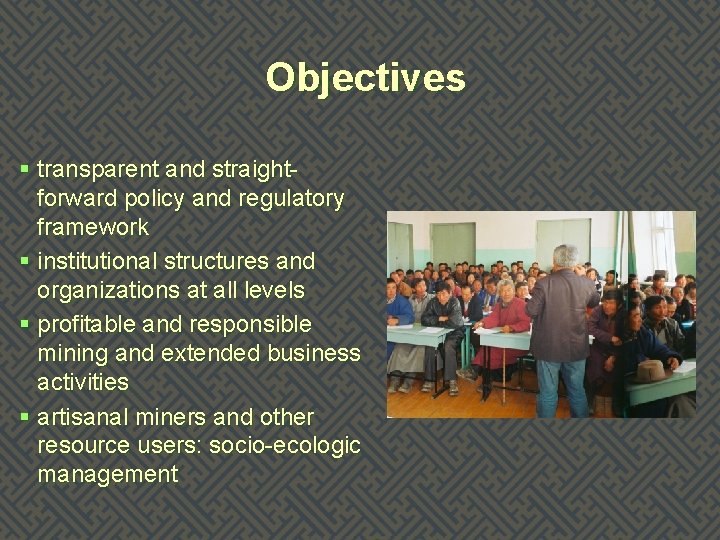 Objectives § transparent and straightforward policy and regulatory framework § institutional structures and organizations