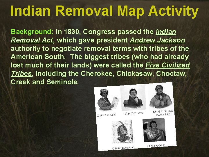 Indian Removal Map Activity Background: In 1830, Congress passed the Indian Removal Act, Act
