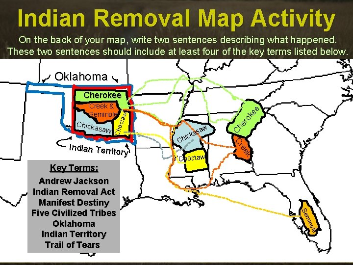 Indian Removal Map Activity On the back of your map, write two sentences describing