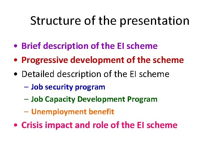 Structure of the presentation • Brief description of the EI scheme • Progressive development