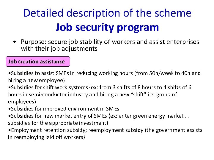 Detailed description of the scheme Job security program • Purpose: secure job stability of