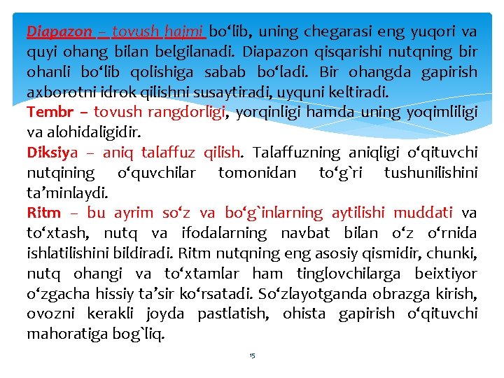 Diapazon – tovush hajmi bo‘lib, uning chegarasi eng yuqori va quyi ohang bilan belgilanadi.