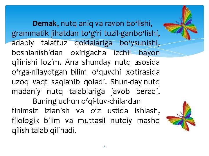 Demak, nutq aniq va ravon bo‘lishi, grammatik jihatdan to‘g‘ri tuzil gan bo‘lishi, adabiy talaffuz