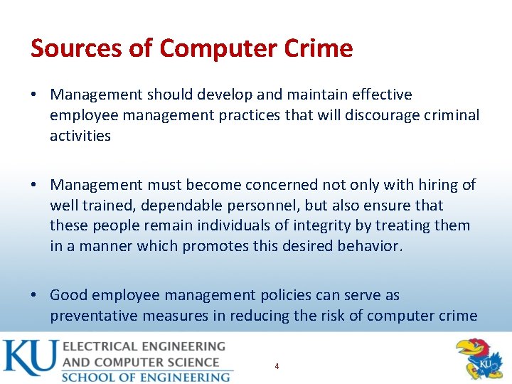 Sources of Computer Crime • Management should develop and maintain effective employee management practices Sources of Computer Crime • Management should develop and maintain effective employee management practices