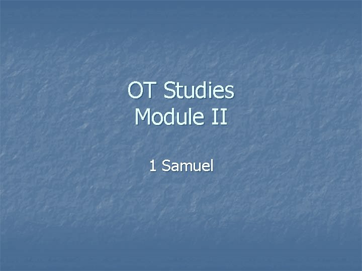 OT Studies Module II 1 Samuel 