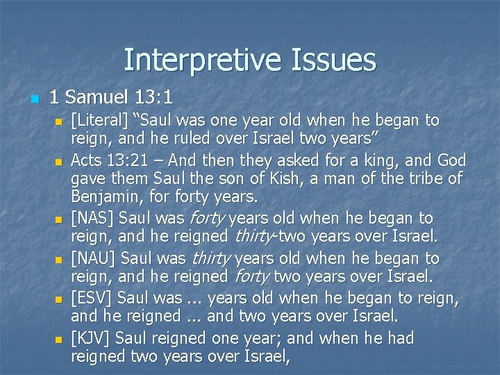 Interpretive Issues n 1 Samuel 13: 1 n n n [Literal] “Saul was one