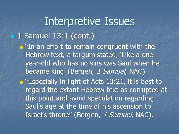 Interpretive Issues n 1 Samuel 13: 1 (cont. ) “In an effort to remain