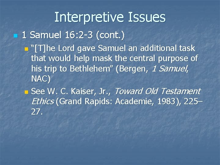 Interpretive Issues n 1 Samuel 16: 2 -3 (cont. ) “[T]he Lord gave Samuel