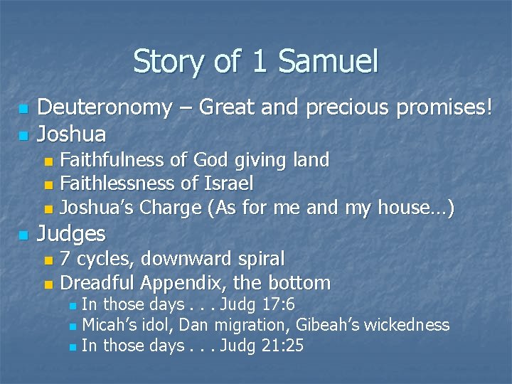 Story of 1 Samuel n n Deuteronomy – Great and precious promises! Joshua Faithfulness