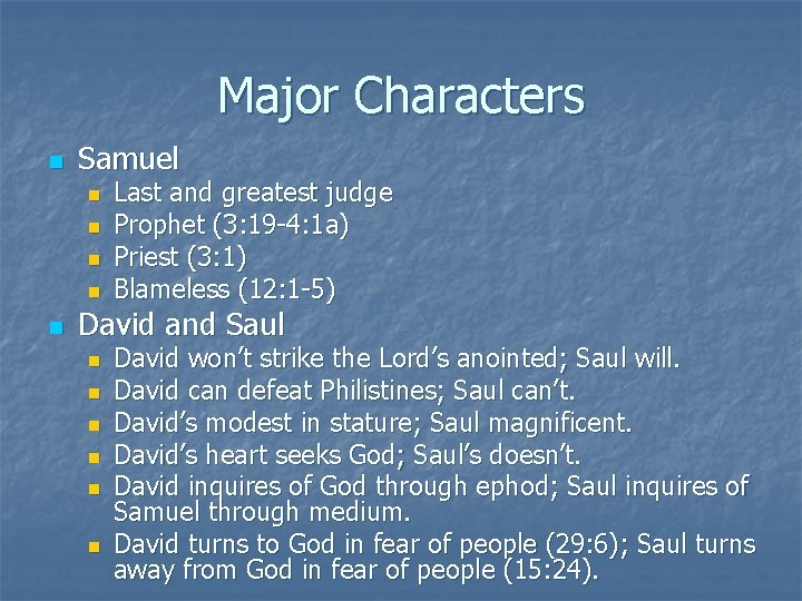 Major Characters n Samuel n n n Last and greatest judge Prophet (3: 19