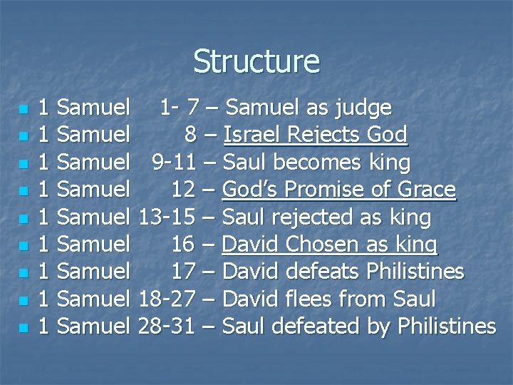 Structure n n n n n 1 Samuel 1 - 7 – Samuel as