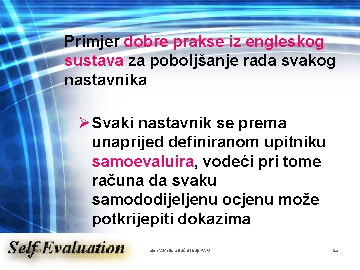 Primjer dobre prakse iz engleskog sustava za poboljšanje rada svakog nastavnika Ø Svaki nastavnik